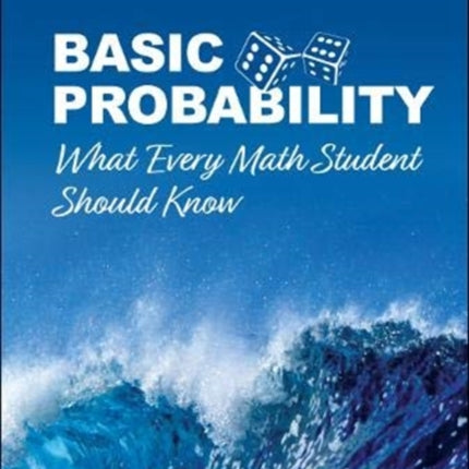 Basic Probability: What Every Math Student Should