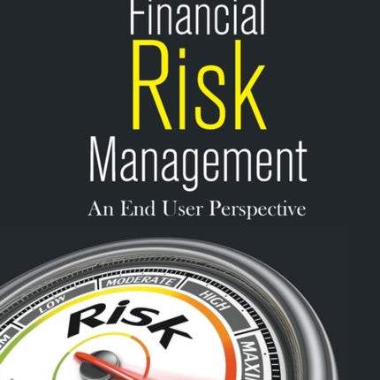 Financial Risk Management: An End User Perspective