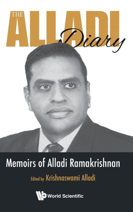 Alladi Diary, The: Memoirs Of Alladi Ramakrishnan