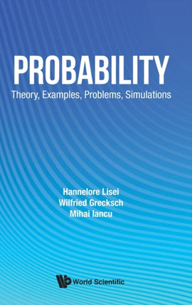 Probability: Theory, Examples, Problems,