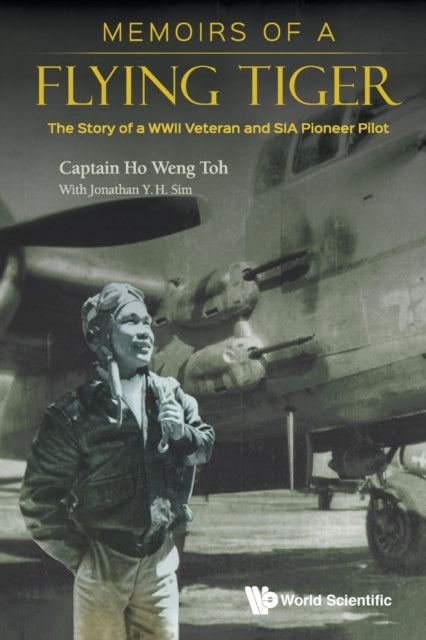 Memoirs Of A Flying Tiger: The Story Of A Wwii
