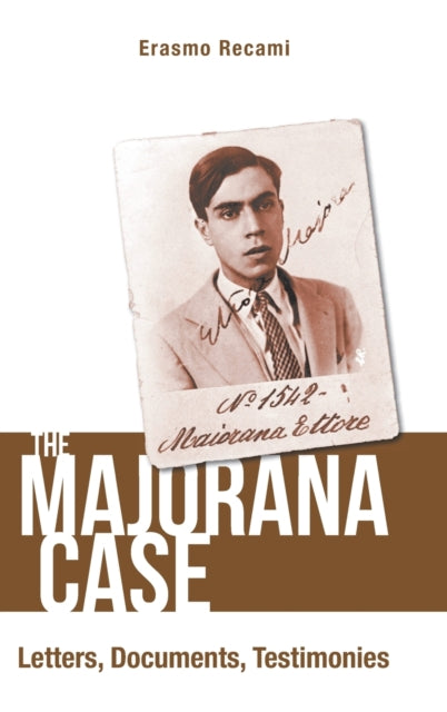 Majorana Case, The: Letters, Documents,