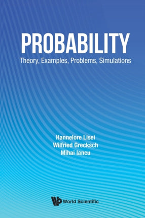 Probability: Theory, Examples, Problems,