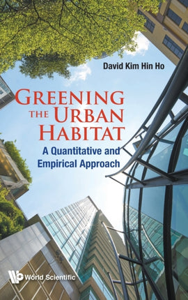 Greening The Urban Habitat: A Quantitative And