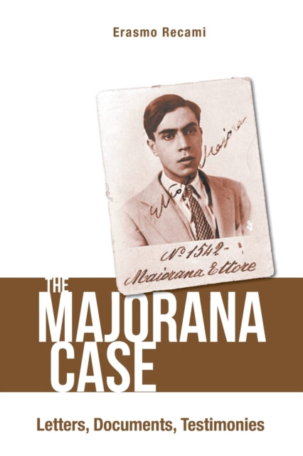 Majorana Case, The: Letters, Documents,