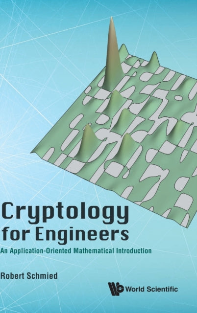 Cryptology For Engineers: An Application-oriented