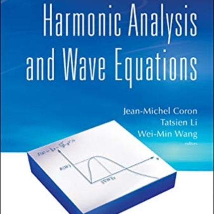 Harmonic Analysis And Wave Equations