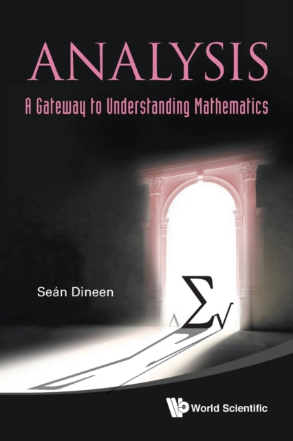 Analysis: A Gateway To Understanding Mathematics