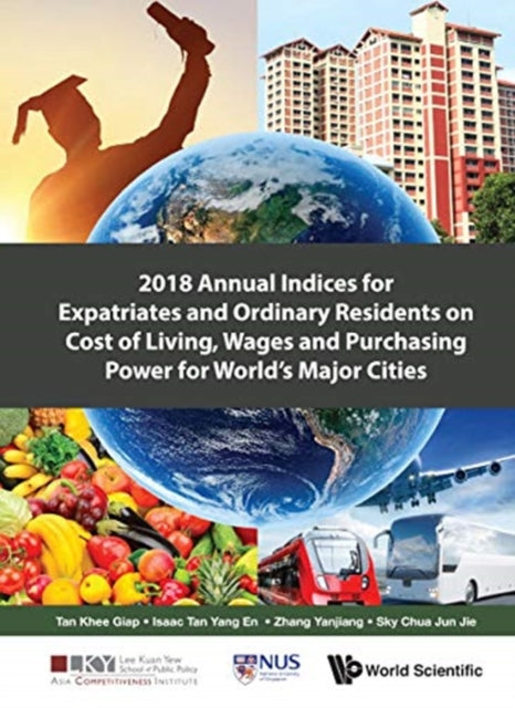 2018 Annual Indices For Expatriates And Ordinary Residents On Cost Of Living, Wages And Purchasing Power For World's Major Cities