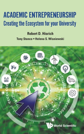 Academic Entrepreneurship: Creating The Ecosystem