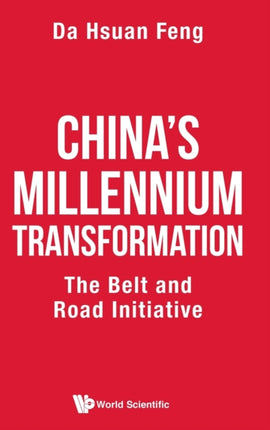 China's Millennium Transformation: The Belt And