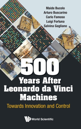 500 Years After Leonardo Da Vinci Machines: