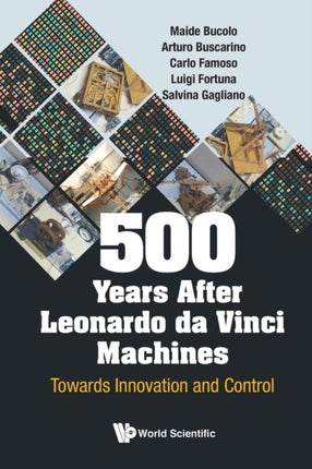 500 Years After Leonardo Da Vinci Machines: