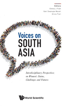 Voices On South Asia: Interdisciplinary Perspectives On Women's Status, Challenges And Futures