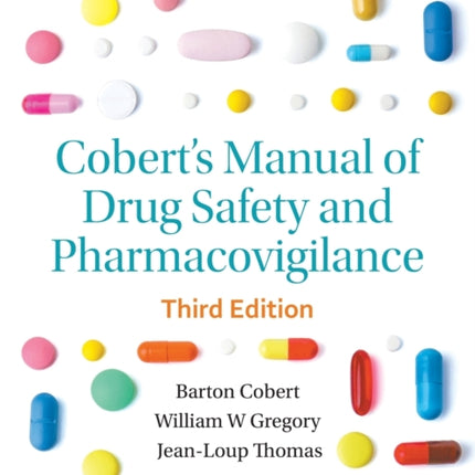 Cobert's Manual Of Drug Safety And Pharmacovigilance (Third Edition)