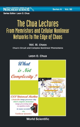 Chua Lectures, The: From Memristors And Cellular