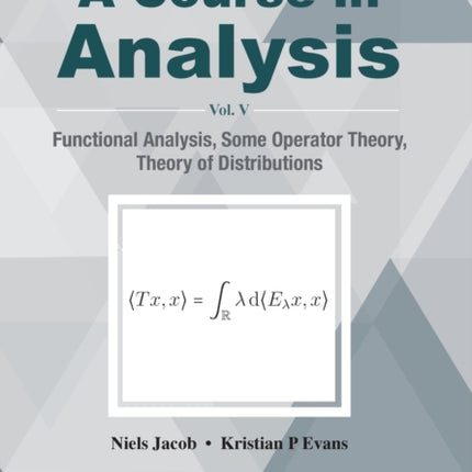 Course In Analysis, A - Vol V: Functional
