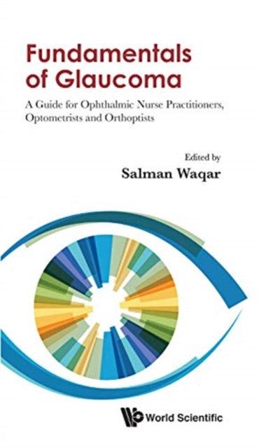 Fundamentals Of Glaucoma: A Guide For Ophthalmic