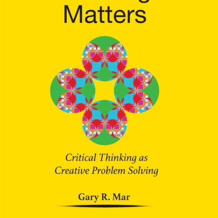 Thinking Matters: Critical Thinking As Creative