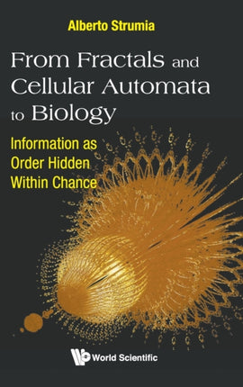 From Fractals And Cellular Automata To Biology: