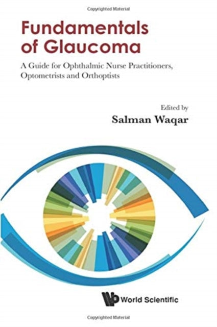 Fundamentals Of Glaucoma: A Guide For Ophthalmic