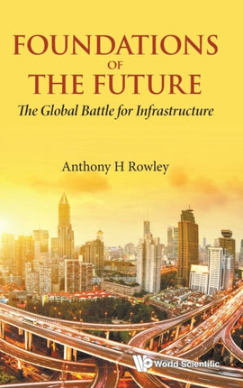 Foundations Of The Future: The Global Battle For