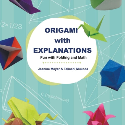 Origami With Explanations: Fun With Folding And Math