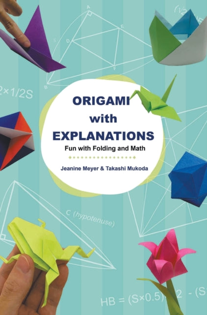 Origami With Explanations: Fun With Folding And