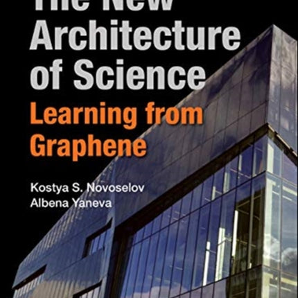 New Architecture Of Science, The: Learning From Graphene