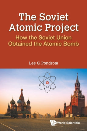 Soviet Atomic Project, The: How The Soviet Union
