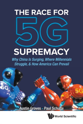 Race For 5g Supremacy, The: Why China Is Surging,