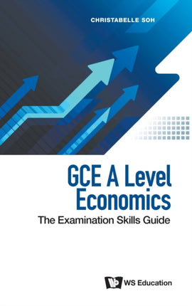Gce A Level Economics: The Examination Skills