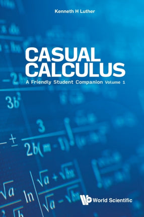 Casual Calculus: A Friendly Student Companion -