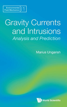 Gravity Currents And Intrusions: Analysis And