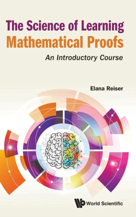 Science Of Learning Mathematical Proofs, The: An