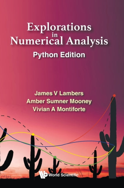 Explorations In Numerical Analysis: Python
