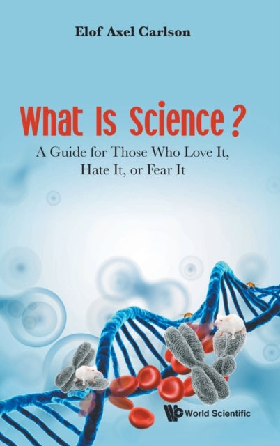 What Is Science? A Guide For Those Who Love It,