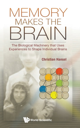 Memory Makes The Brain: The Biological Machinery