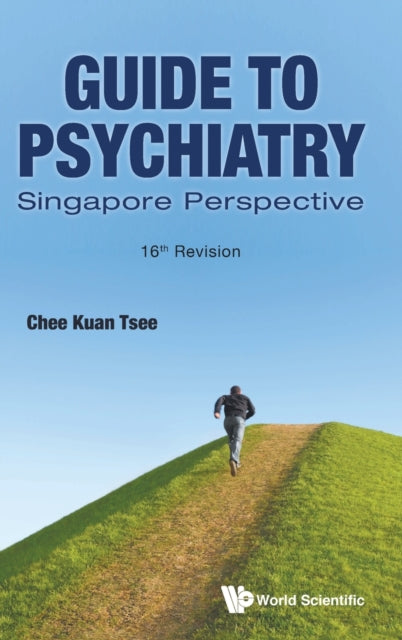 Guide To Psychiatry: Singapore Perspective (16th
