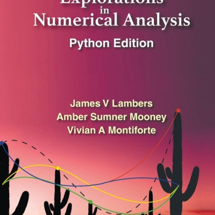 Explorations in Numerical Analysis: Python