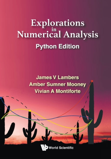 Explorations in Numerical Analysis: Python