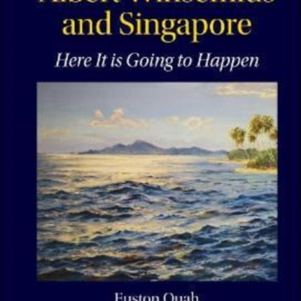 Albert Winsemius And Singapore: Here It Is Going To Happen