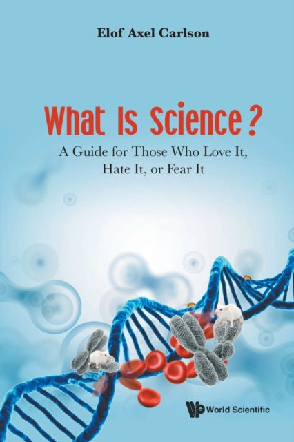What Is Science? A Guide For Those Who Love It,