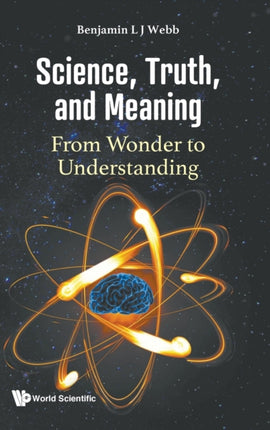 Science, Truth, And Meaning: From Wonder To