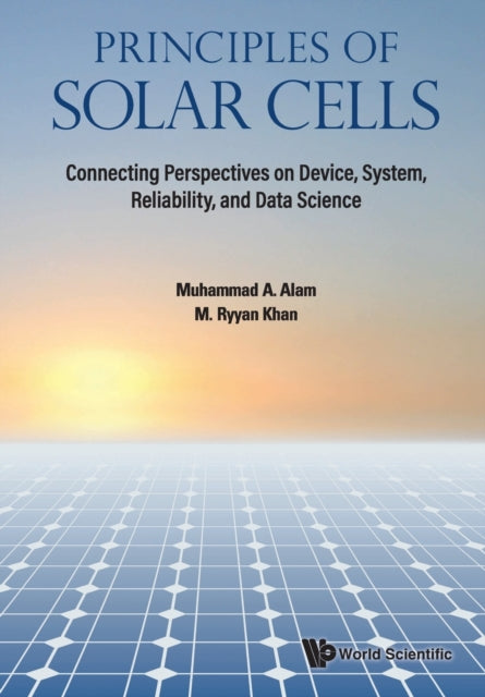 Principles Of Solar Cells: Connecting Perspectives On Device, System, Reliability, And Data Science