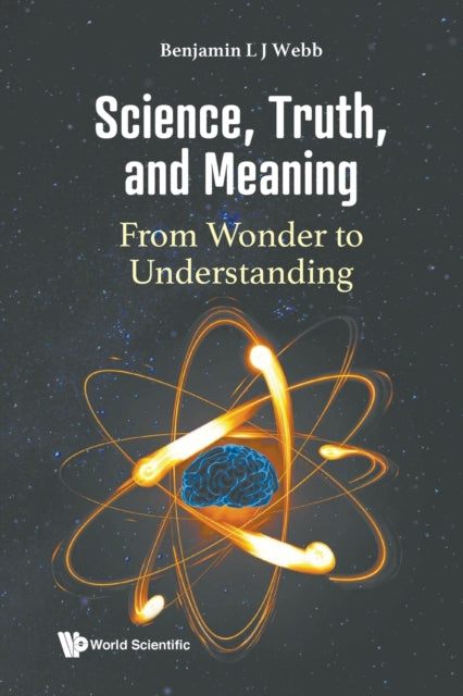 Science, Truth, And Meaning: From Wonder To
