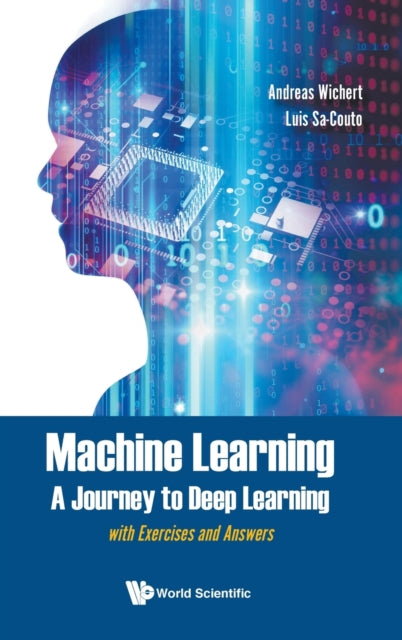 Machine Learning - A Journey To Deep Learning: