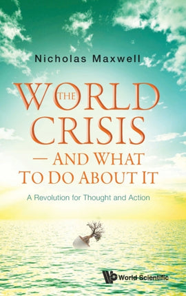 World Crisis, The - And What To Do About It: A