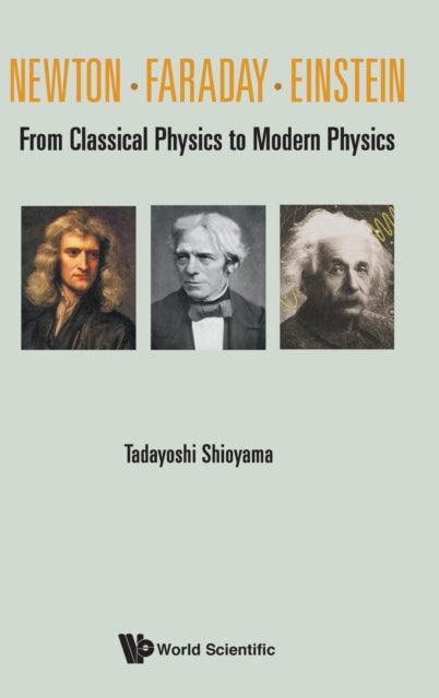Newton . Faraday . Einstein: From Classical