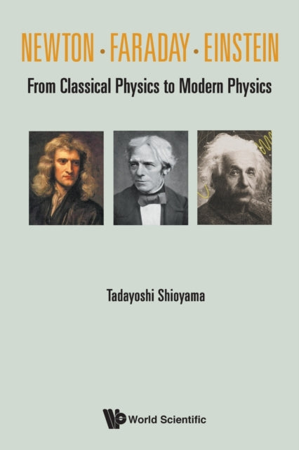 Newton . Faraday . Einstein: From Classical